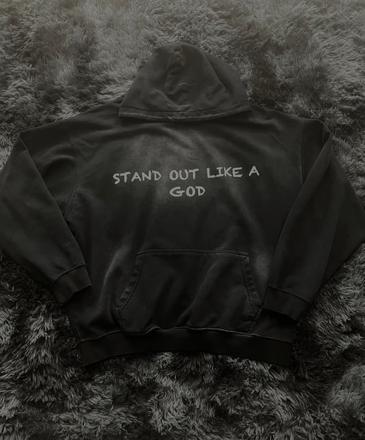 "STAND OUT LIKE A GOD" HOODIE